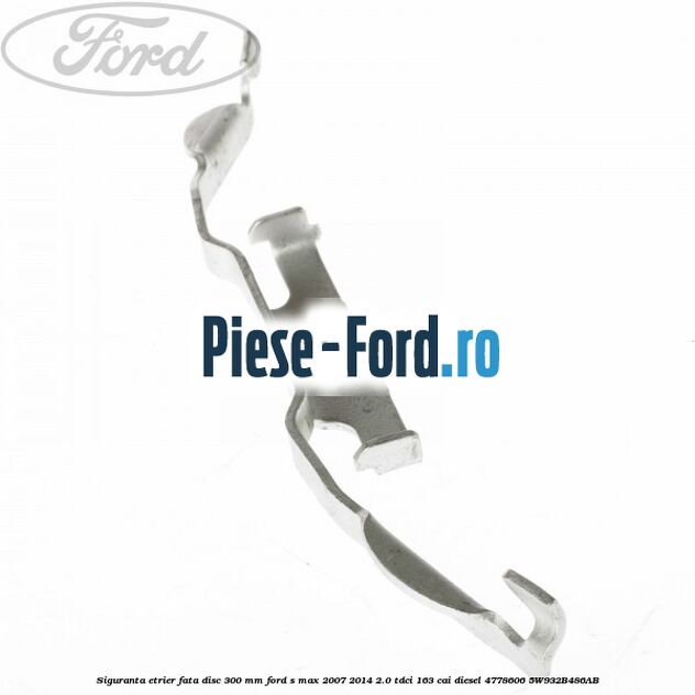 Siguranta etrier fata disc 300 MM Ford S-Max 2007-2014 2.0 TDCi 163 cai diesel
