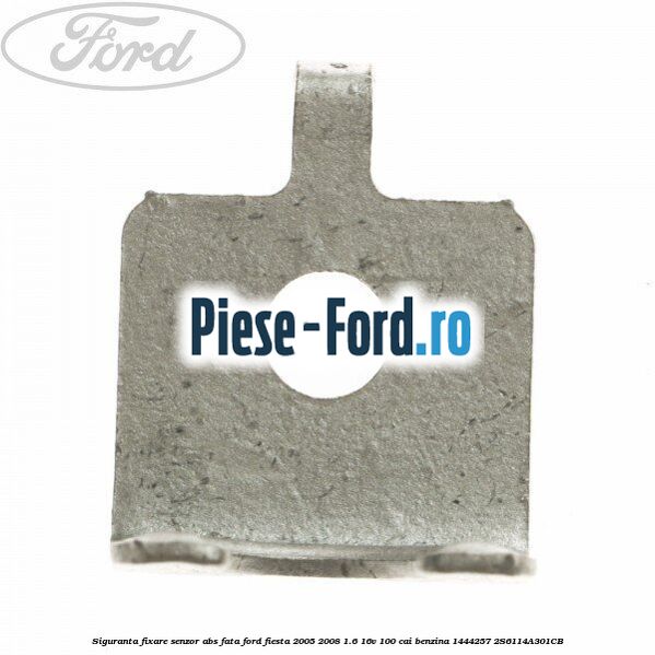 Siguranta fixare senzor abs fata Ford Fiesta 2005-2008 1.6 16V 100 cai benzina