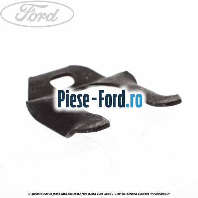 Siguranta furtun frana Ford Fiesta 2005-2008 1.3 60 cai benzina