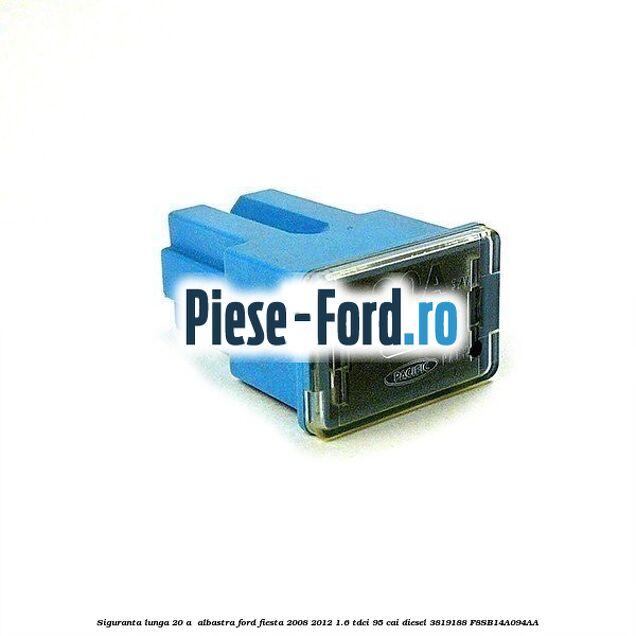 Siguranta lunga 20 A , albastra Ford Fiesta 2008-2012 1.6 TDCi 95 cai diesel
