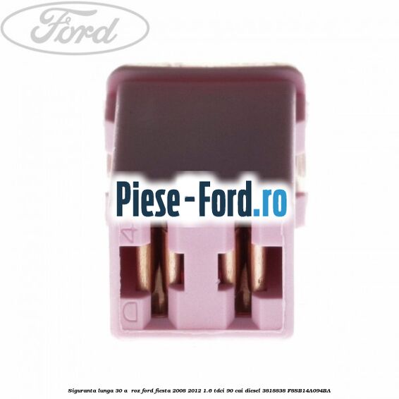 Siguranta lunga 30 A , roz Ford Fiesta 2008-2012 1.6 TDCi 90 cai diesel #21CEDE38A9