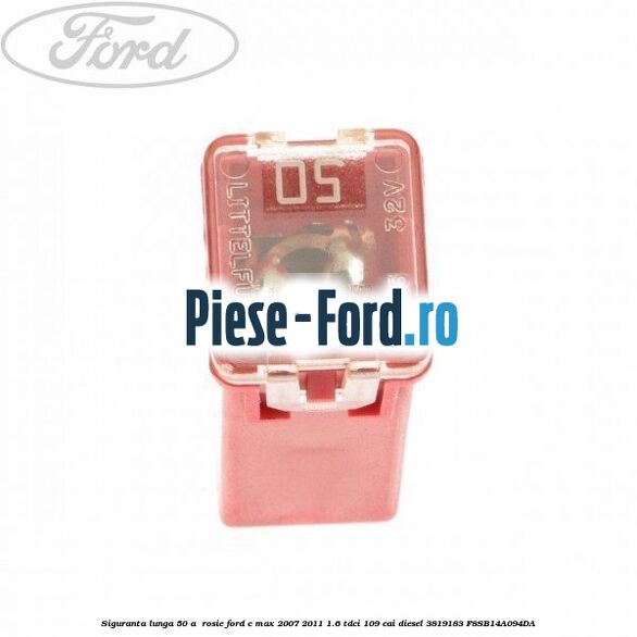Siguranta lunga 50 A , rosie Ford C-Max 2007-2011 1.6 TDCi 109 cai diesel