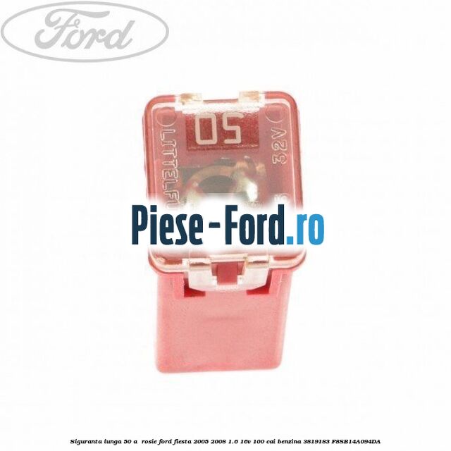 Siguranta lunga 50 A , rosie Ford Fiesta 2005-2008 1.6 16V 100 cai benzina
