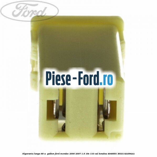 Siguranta lunga 60 A , galben Ford Mondeo 2000-2007 1.8 16V 110 cai benzina #73E2991A07