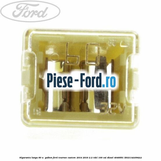 Siguranta lunga 50 A , rosie Ford Tourneo Custom 2014-2018 2.2 TDCi 100 cai diesel