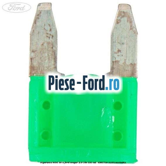 Siguranta mini 30 A Ford Cougar 2.0 16V 131 cai  #61E65E8923