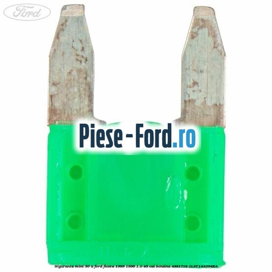 Siguranta mini 30 A Ford Fiesta 1989-1996 1.0 45 cai benzina #55DD46A065