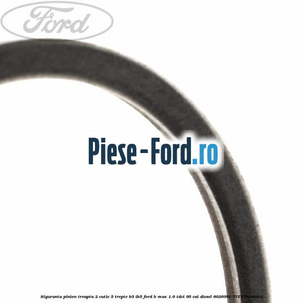 Siguranta pinion treapta 2 cutie 5 trepte B5/IB5 Ford B-Max 1.6 TDCi 95 cai diesel #E76BC5944B