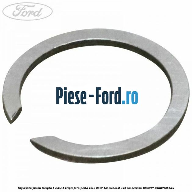 Siguranta pinion treapta 4 cutie manuala 5 trepte Ford Fiesta 2013-2017 1.0 EcoBoost 125 cai benzina