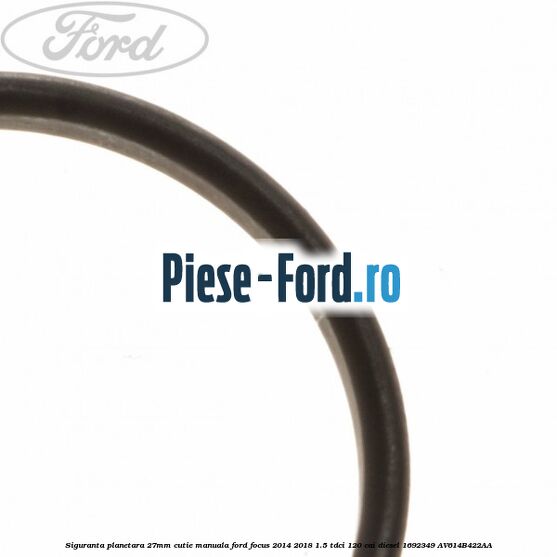 Siguranta planetara 27mm, cutie manuala Ford Focus 2014-2018 1.5 TDCi 120 cai diesel