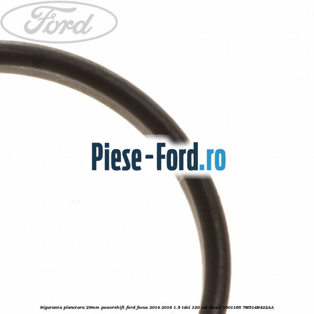 Siguranta planetara 29mm, Powershift Ford Focus 2014-2018 1.5 TDCi 120 cai diesel
