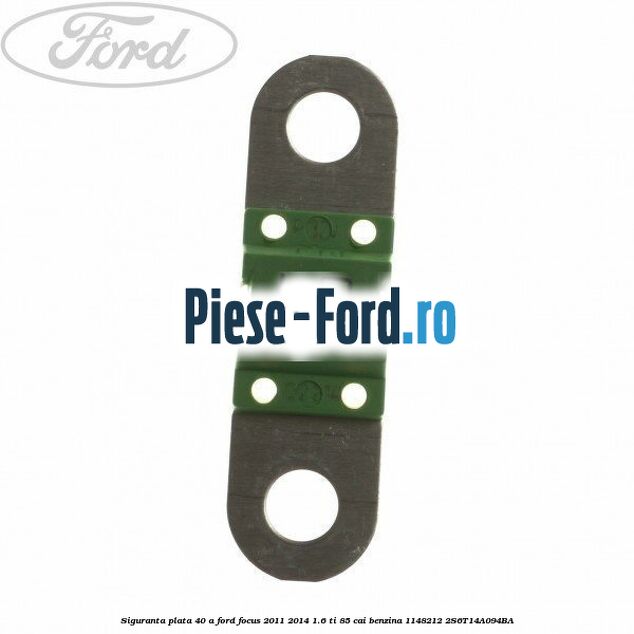 Siguranta plata 100 A albastru Ford Focus 2011-2014 1.6 Ti 85 cai benzina