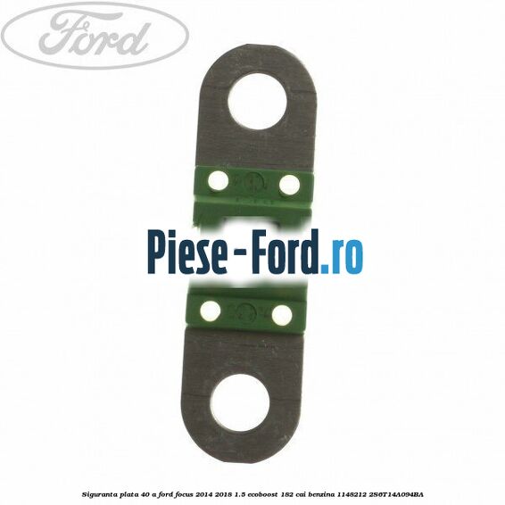 Siguranta plata 100 A albastru Ford Focus 2014-2018 1.5 EcoBoost 182 cai benzina