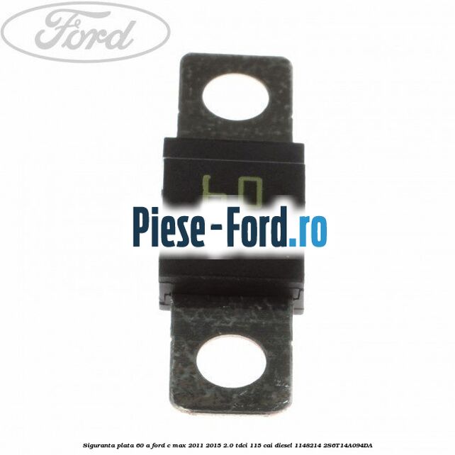 Siguranta plata 50 A rosu Ford C-Max 2011-2015 2.0 TDCi 115 cai diesel