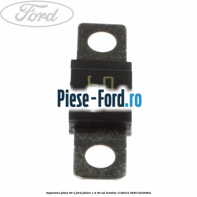 Siguranta plata 50 A rosu Ford Fusion 1.4 80 cai benzina