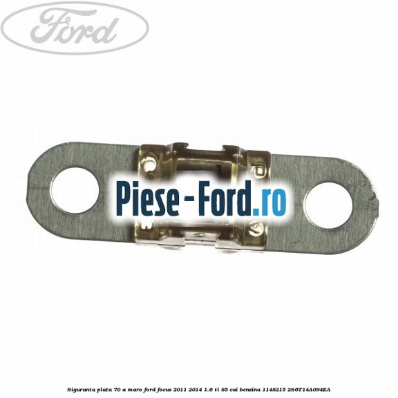 Siguranta plata 60 A Ford Focus 2011-2014 1.6 Ti 85 cai benzina