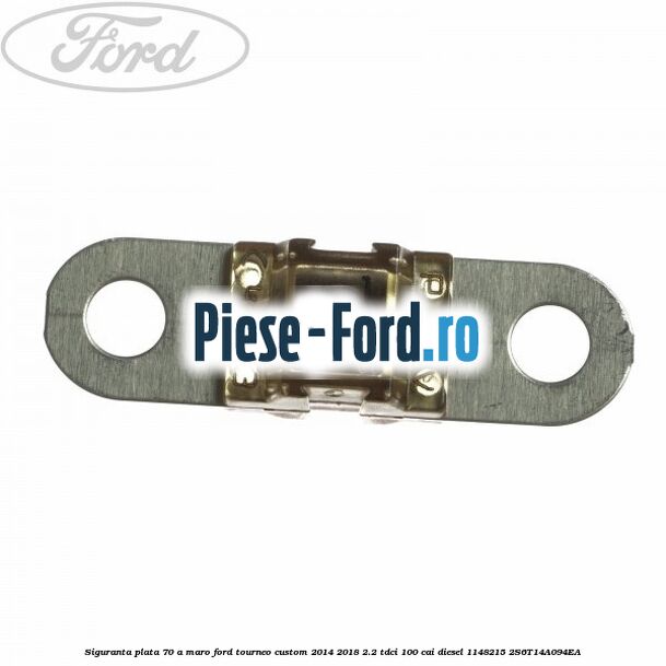Siguranta plata 60 A Ford Tourneo Custom 2014-2018 2.2 TDCi 100 cai diesel