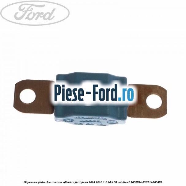 Siguranta plata 80 A alb Ford Focus 2014-2018 1.6 TDCi 95 cai diesel