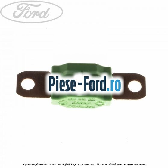 Siguranta plata electromotor verde Ford Kuga 2016-2018 2.0 TDCi 120 cai diesel