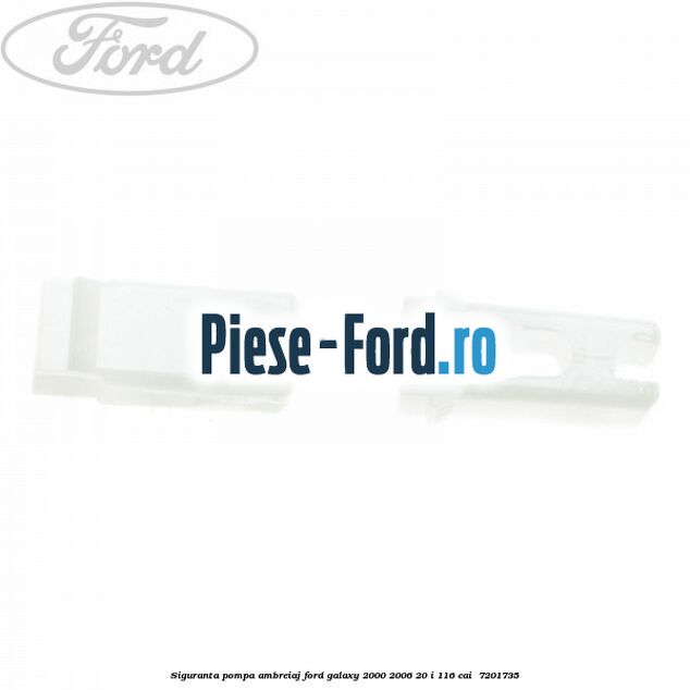 Siguranta pompa ambreiaj Ford Galaxy 2000-2006 2.0 i 116 cai #5EFFC55360