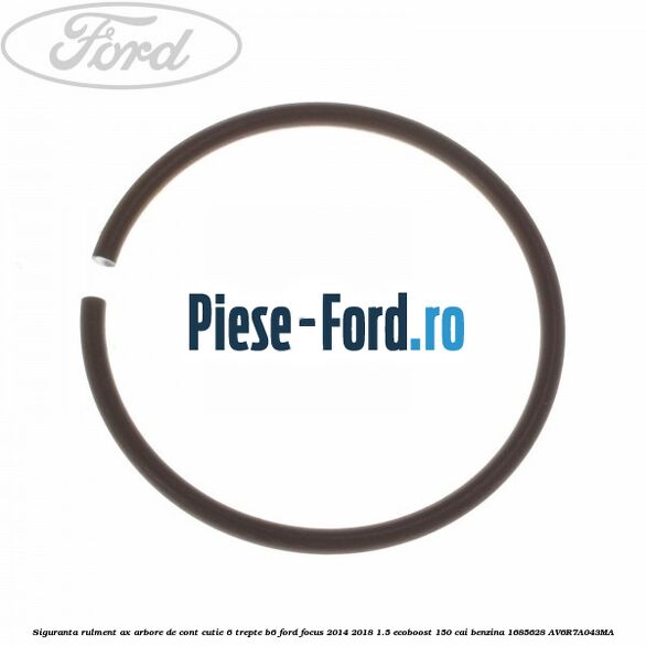 Siguranta rulment ax arbore de cont cutie 6 trepte B6 Ford Focus 2014-2018 1.5 EcoBoost 150 cai benzina #8D4FB511E6