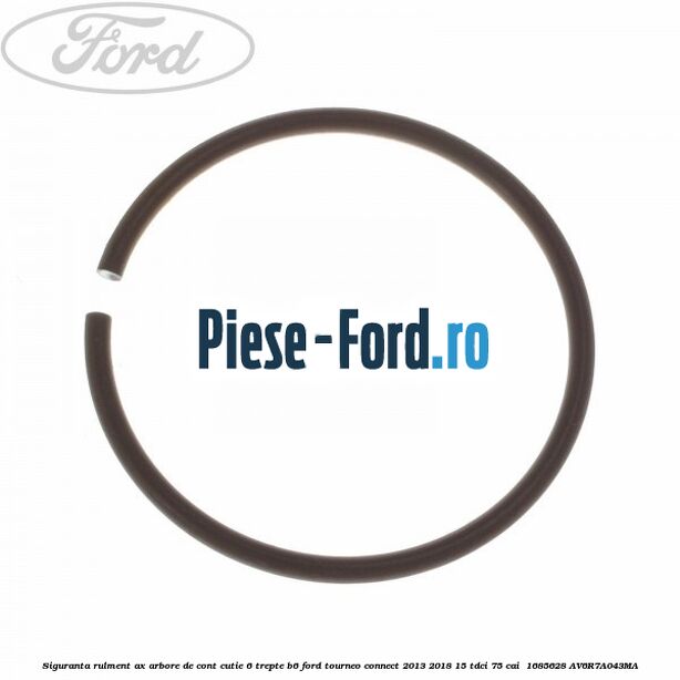 Siguranta rulment ax arbore de cont cutie 6 trepte B6 Ford Tourneo Connect 2013-2018 1.5 TDCi 75 cai #FA8A4F49D7