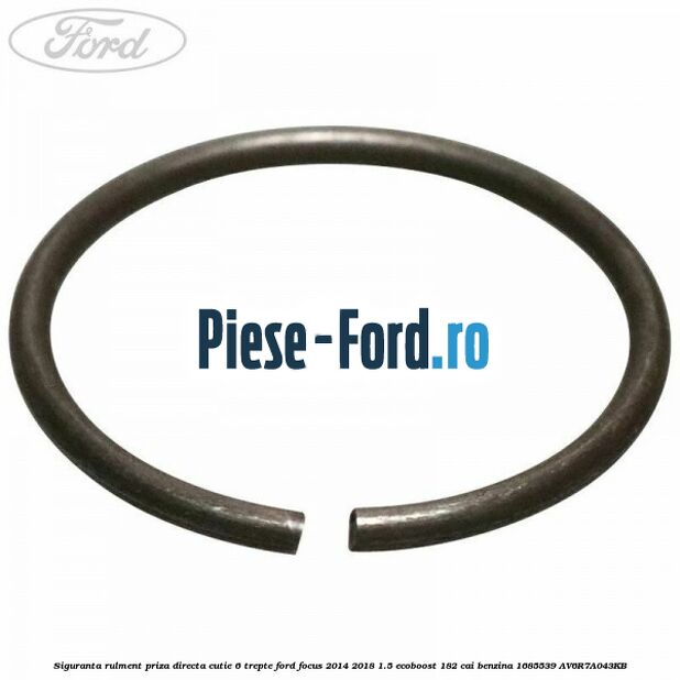Siguranta rulment priza directa cutie 6 trepte Ford Focus 2014-2018 1.5 EcoBoost 182 cai benzina