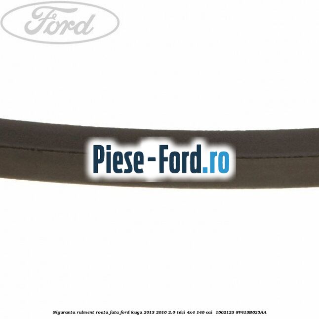 Siguranta rulment roata fata Ford Kuga 2013-2016 2.0 TDCi 4x4 140 cai  #C940A4C161