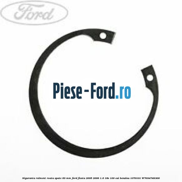 Siguranta rulment roata spate 63 mm Ford Fiesta 2005-2008 1.6 16V 100 cai benzina