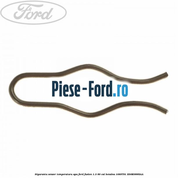 Siguranta senzor temperatura apa Ford Fusion 1.3 60 cai benzina