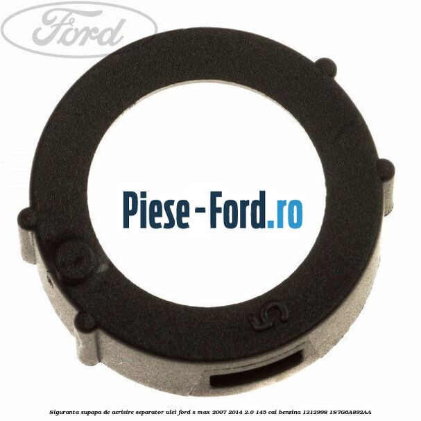 Siguranta supapa de aerisire separator ulei Ford S-Max 2007-2014 2.0 145 cai benzina