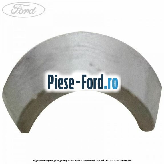 Siguranta supapa Ford Galaxy 2015-2023 2.0 EcoBoost 240 cai  #3251BAF037