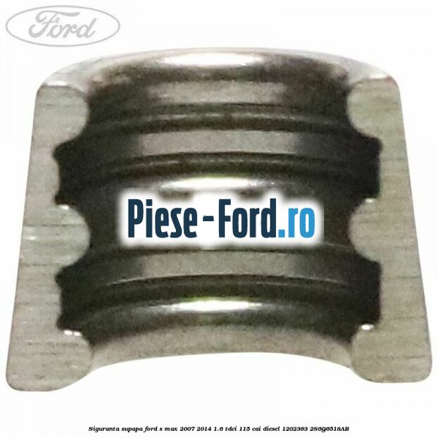 Siguranta supapa Ford S-Max 2007-2014 1.6 TDCi 115 cai diesel