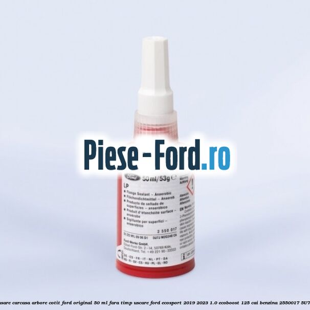 Silicon etansare carcasa arbore cotit Ford original 50 ml fara timp uscare Ford EcoSport 2019-2023 1.0 EcoBoost 125 cai benzina #DCF14FD676