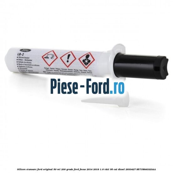 Silicon etansare Ford Original 50 ml 200 grade Ford Focus 2014-2018 1.6 TDCi 95 cai diesel
