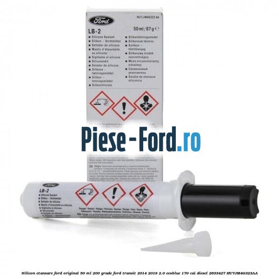 Silicon etansare Ford Original 50 ml 200 grade Ford Transit 2014-2018 2.0 EcoBlue 170 cai diesel #BDA4F28770