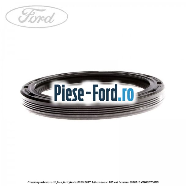 Simering, arbore cotit fata Ford Fiesta 2013-2017 1.0 EcoBoost 125 cai benzina