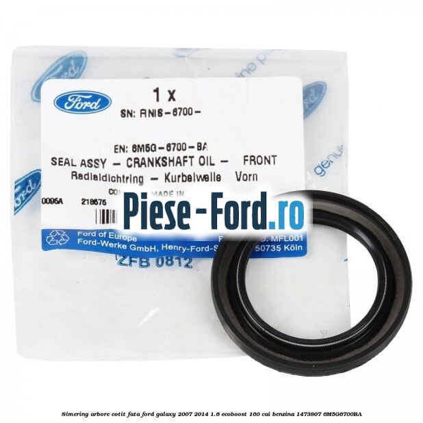 Simering arbore cotit fata Ford Galaxy 2007-2014 1.6 EcoBoost 160 cai benzina #88DD4CBBBB