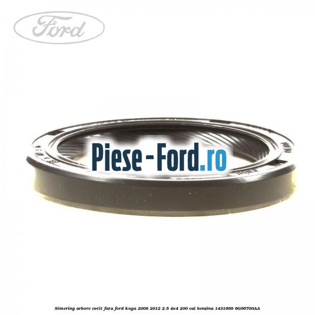Simering arbore cotit fata Ford Kuga 2008-2012 2.5 4x4 200 cai benzina #60D4ABB449