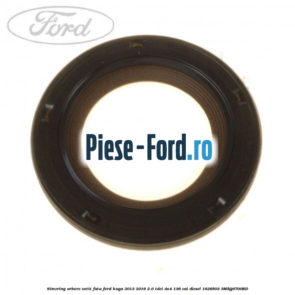 Simering arbore cotit fata Ford Kuga 2013-2016 2.0 TDCi 4x4 136 cai diesel #07F90B5DE1