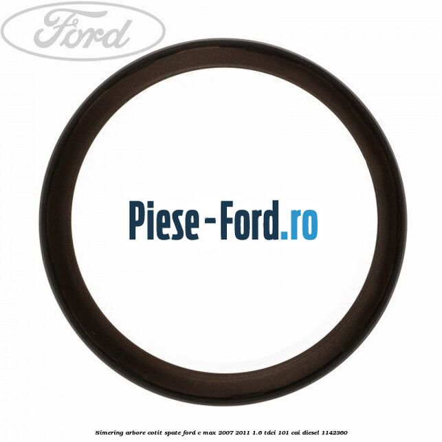 Simering arbore cotit spate Ford C-Max 2007-2011 1.6 TDCi 101 cai diesel #9C7276EC08