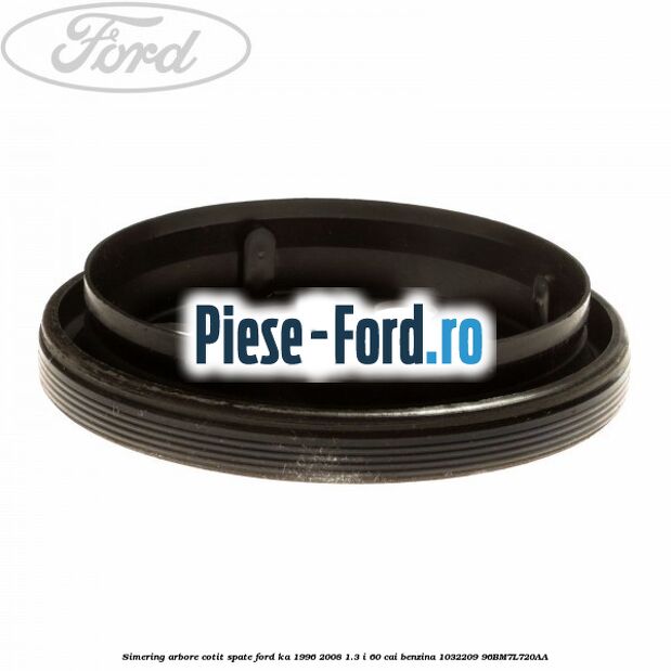 Simering arbore cotit spate Ford Ka 1996-2008 1.3 i 60 cai benzina #3C5E95EDF0