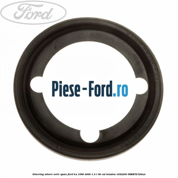 Simering arbore cotit spate Ford Ka 1996-2008 1.3 i 60 cai benzina #3C5E95EDF0