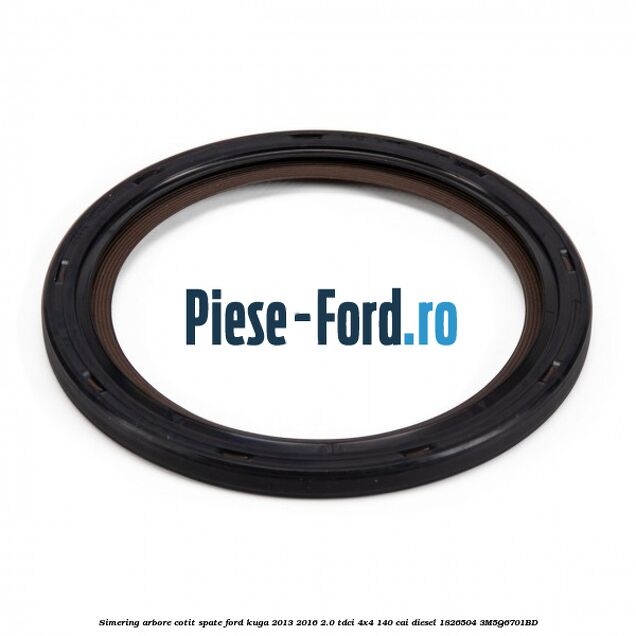 Simering arbore cotit spate Ford Kuga 2013-2016 2.0 TDCi 4x4 140 cai diesel #98613DAB9A