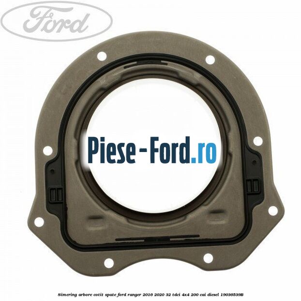 Simering arbore cotit spate Ford Ranger 2016-2020 3.2 TDCi 4x4 200 cai #AB3591BFF7