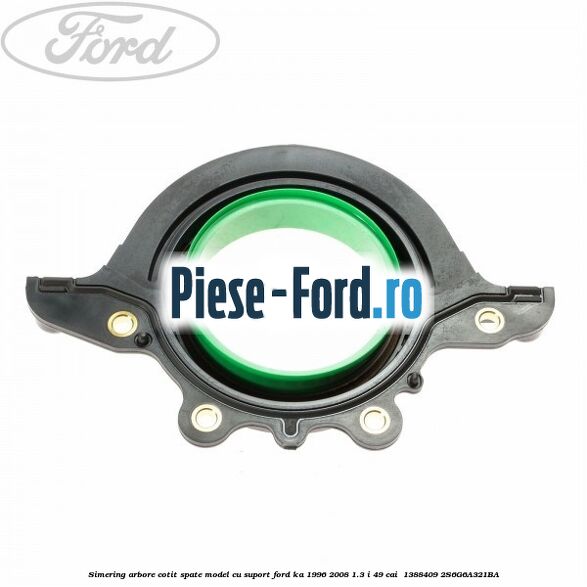 Simering arbore cotit spate model cu suport Ford Ka 1996-2008 1.3 i 49 cai  #F17415AC74