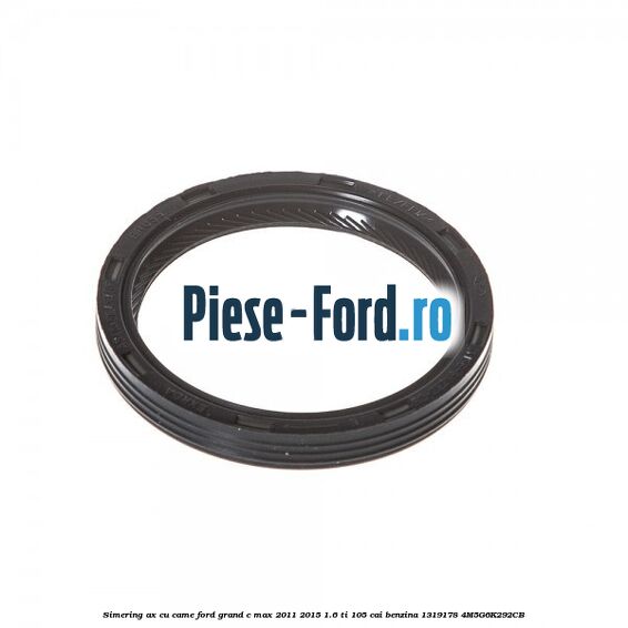 Simering ax cu came Ford Grand C-Max 2011-2015 1.6 Ti 105 cai benzina #B839DADACC