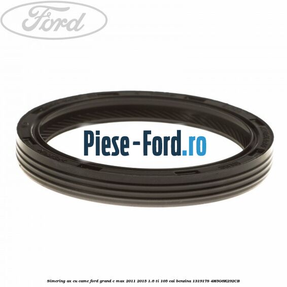 Simering ax cu came Ford Grand C-Max 2011-2015 1.6 Ti 105 cai benzina #B839DADACC