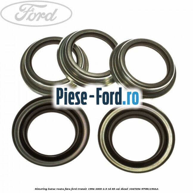 Simering butuc roata fata Ford Transit 1994-2000 2.5 TD 85 cai diesel #1A0CF25C8F