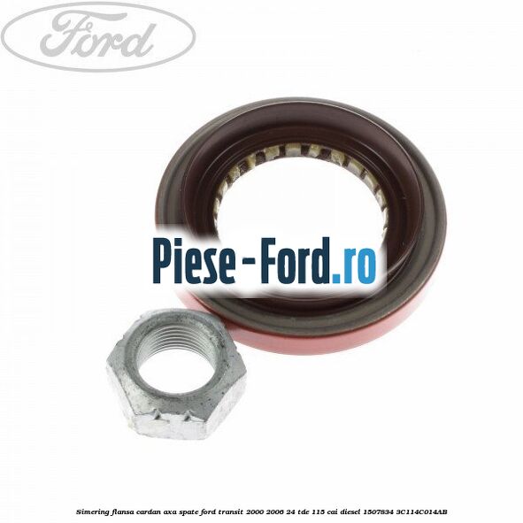 Simering flansa cardan axa spate Ford Transit 2000-2006 2.4 TDE 115 cai #FAAF3513D7